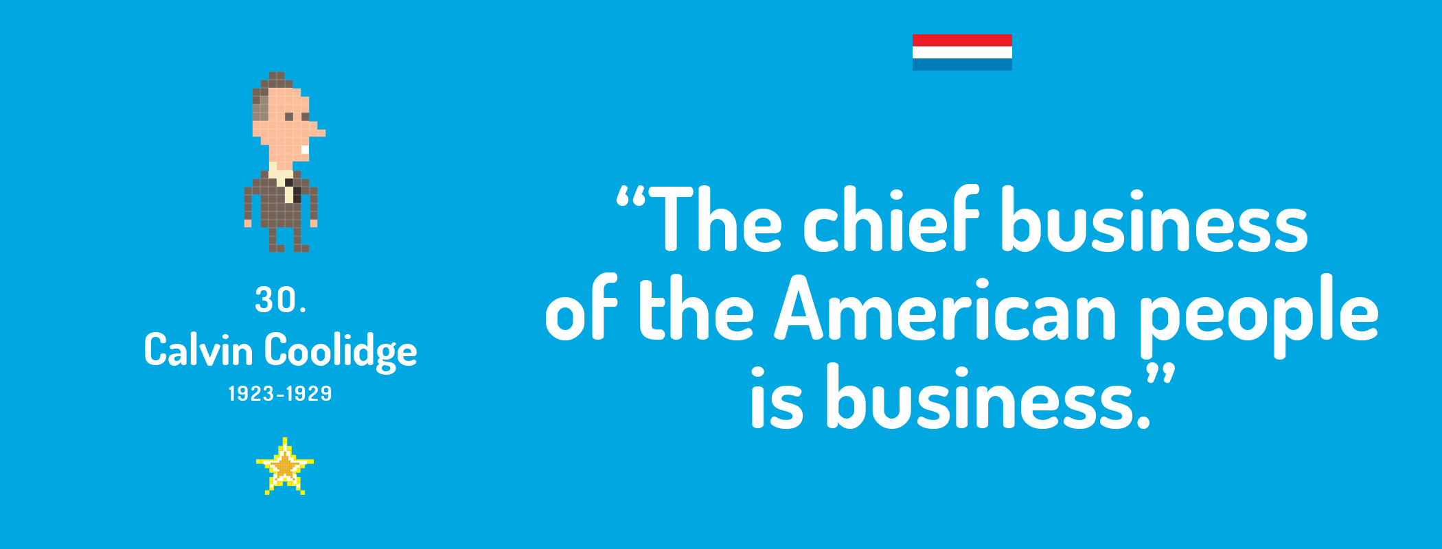 The chief business of the American people is business.