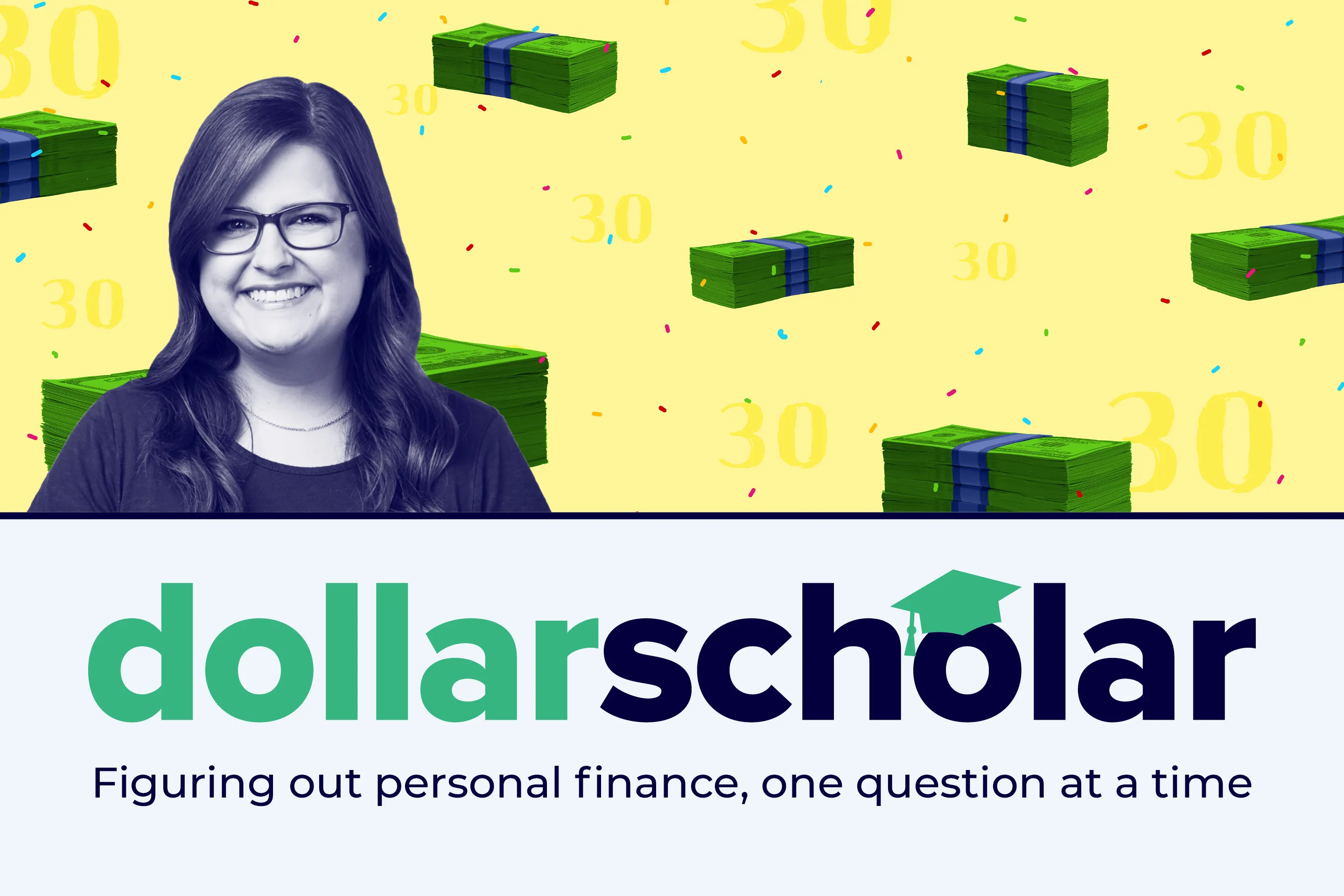 Dollar Scholar Asks: What Financial Plans Should I Have in Place by Age 30?