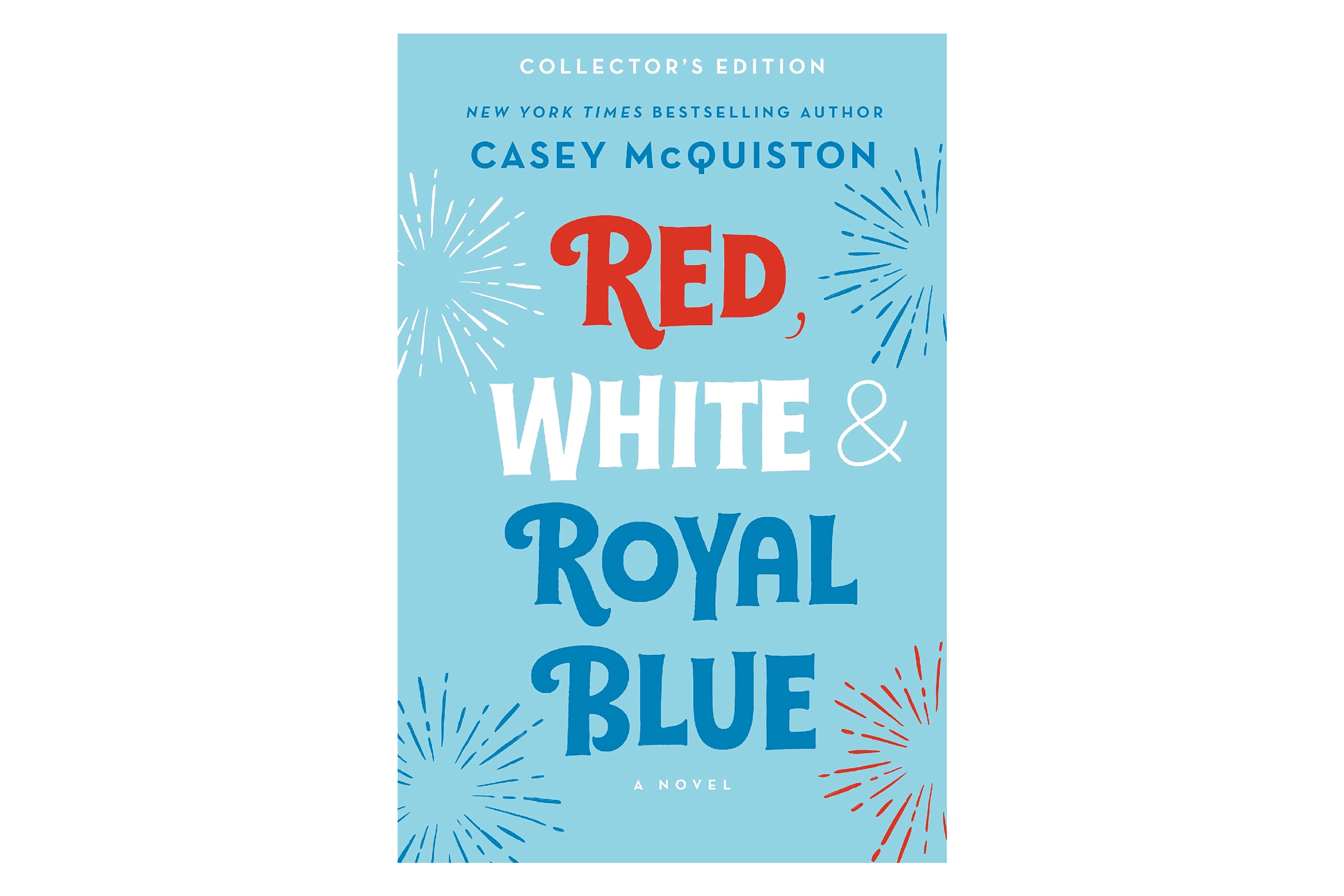Red, White &amp; Royal Blue: Collector's Edition: A Novel